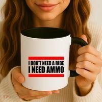 I Don't Need A Ride, I Need Ammo Ammunition Ukraine Coffee Mug thumb 3