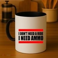 I Don't Need A Ride, I Need Ammo Ammunition Ukraine Coffee Mug thumb 4