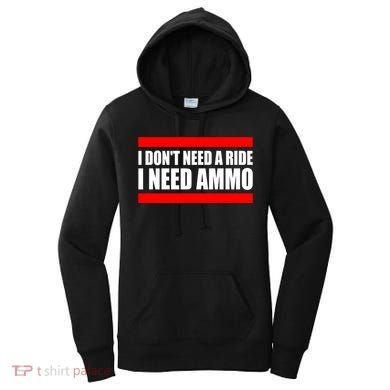 I Don't Need A Ride, I Need Ammo Ammunition Ukraine Women's Hoodie