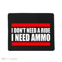I Don't Need A Ride, I Need Ammo Ammunition Ukraine Mousepad thumb 0
