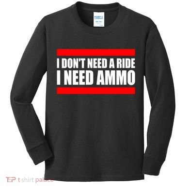 I Don't Need A Ride, I Need Ammo Ammunition Ukraine Kids Long Sleeve Shirt