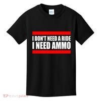 I Don't Need A Ride, I Need Ammo Ammunition Ukraine Kids T-Shirt thumb 0