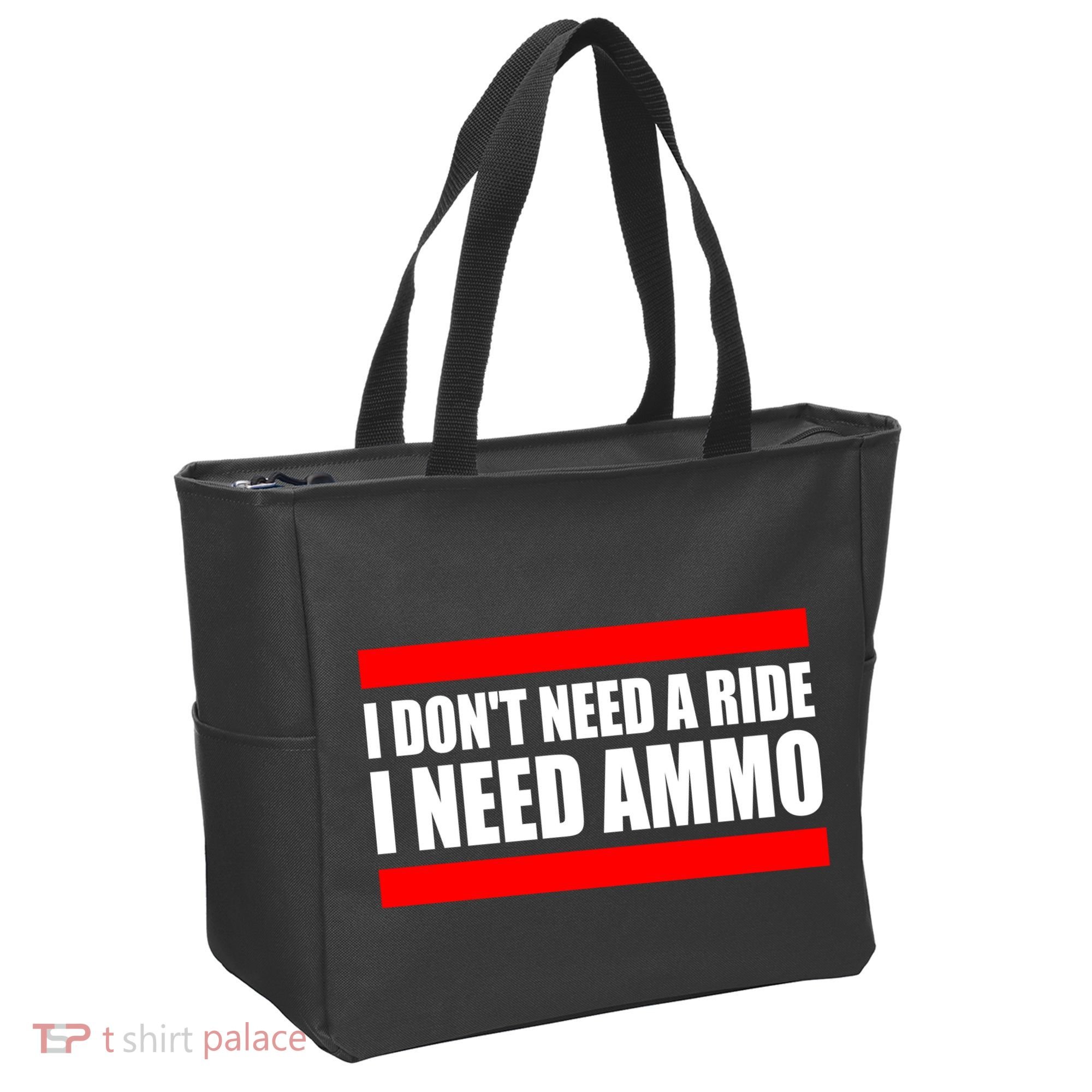 I Don't Need A Ride, I Need Ammo Ammunition Ukraine Tote Bag
