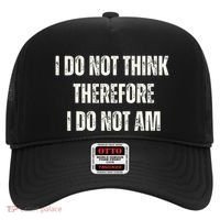 I Do Not Think Therefore I Do Not Am Hat thumb 0