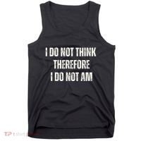 I Do Not Think Therefore I Do Not Am Tank Top thumb 0