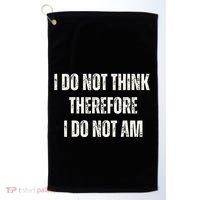 I Do Not Think Therefore I Do Not Am Golf Towel thumb 0