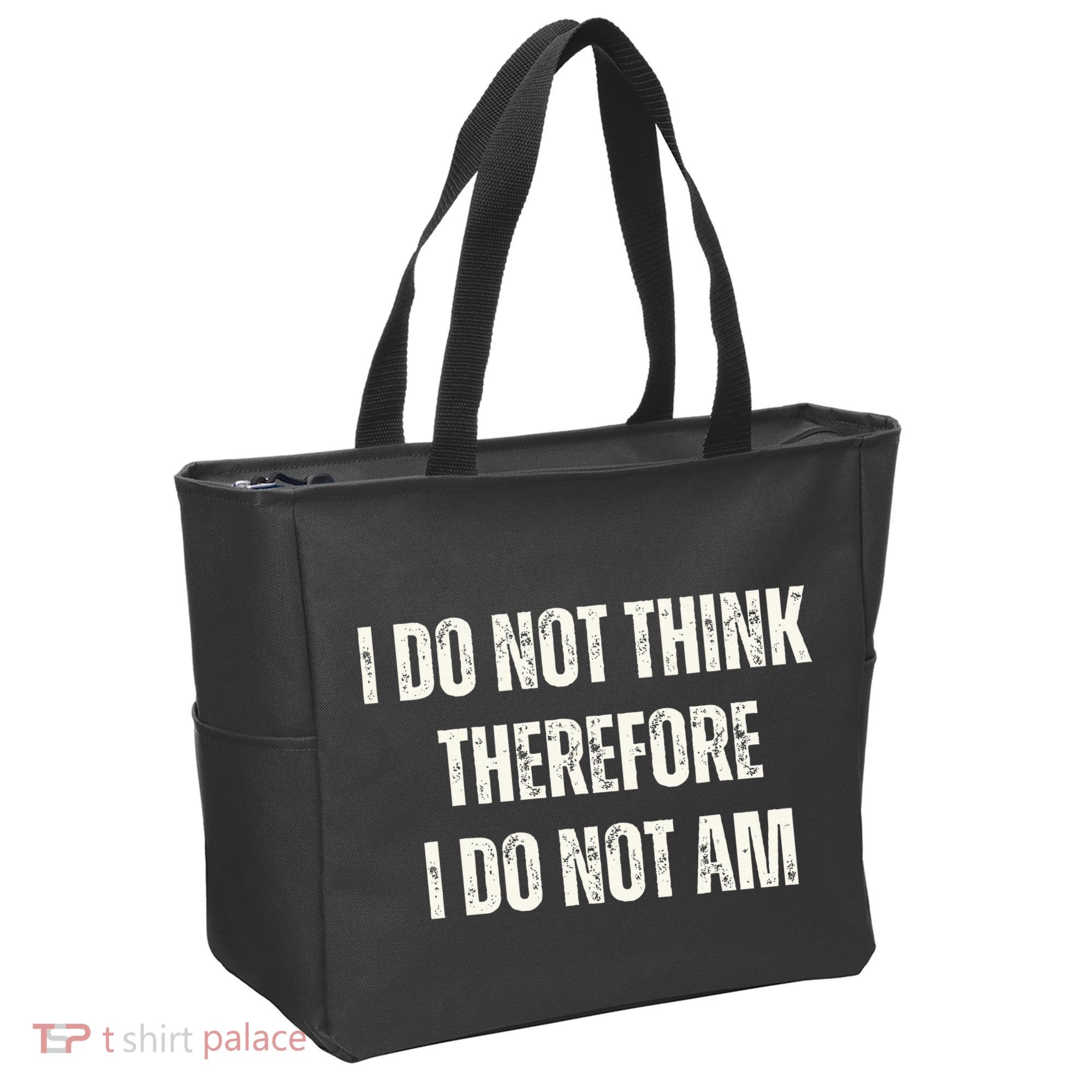 I Do Not Think Therefore I Do Not Am Tote Bag