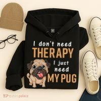 I Dont Need Therapy I Just Need My Pug Hoodie thumb 4