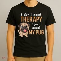 I Dont Need Therapy I Just Need My Pug T-Shirt thumb 3