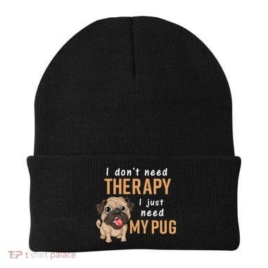 I Dont Need Therapy I Just Need My Pug Beanie