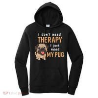 I Dont Need Therapy I Just Need My Pug Women's Hoodie thumb 0