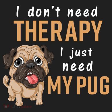 I Dont Need Therapy I Just Need My Pug 12oz Stainless Steel Coffee Mug