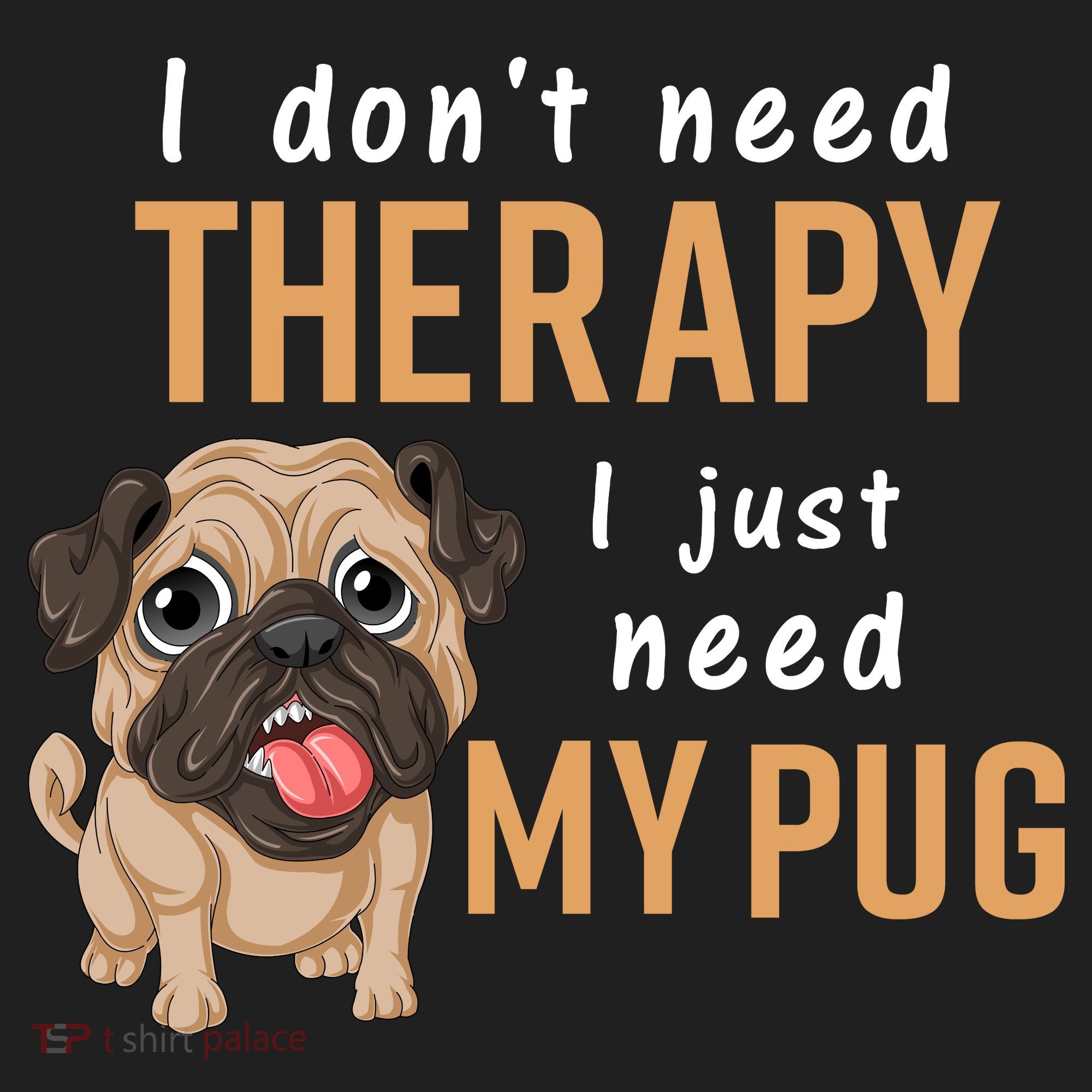 I Dont Need Therapy I Just Need My Pug Hat