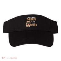 I Dont Need Therapy I Just Need My Pug Visor thumb 0