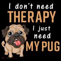 I Dont Need Therapy I Just Need My Pug Women's T-Shirt thumb 6