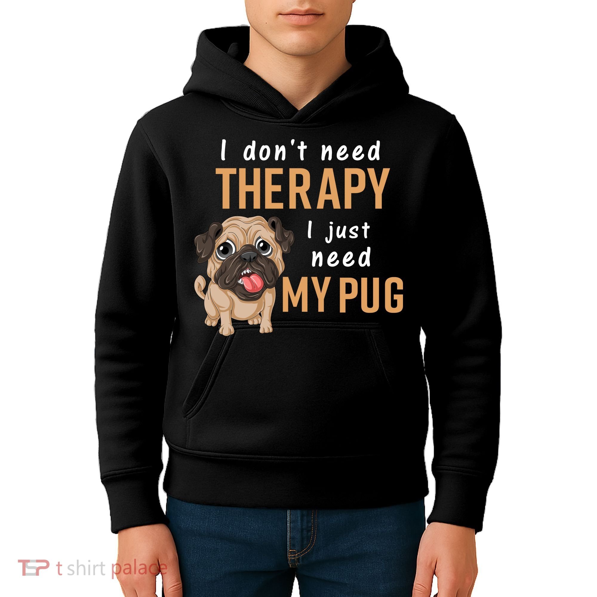 I Dont Need Therapy I Just Need My Pug Kids Hoodie