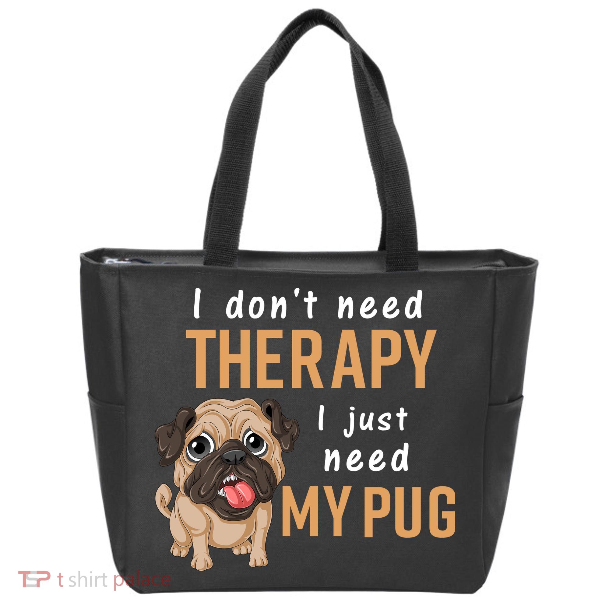 I Dont Need Therapy I Just Need My Pug Tote Bag