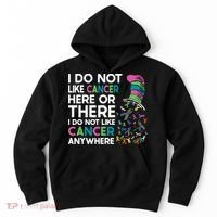 I Do Not Like Cancer Here Or There I Do Not Like Cancer Hoodie thumb 0