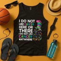 I Do Not Like Cancer Here Or There I Do Not Like Cancer Tank Top thumb 4