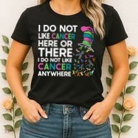 I Do Not Like Cancer Here Or There I Do Not Like Cancer Women's T-Shirt thumb 2