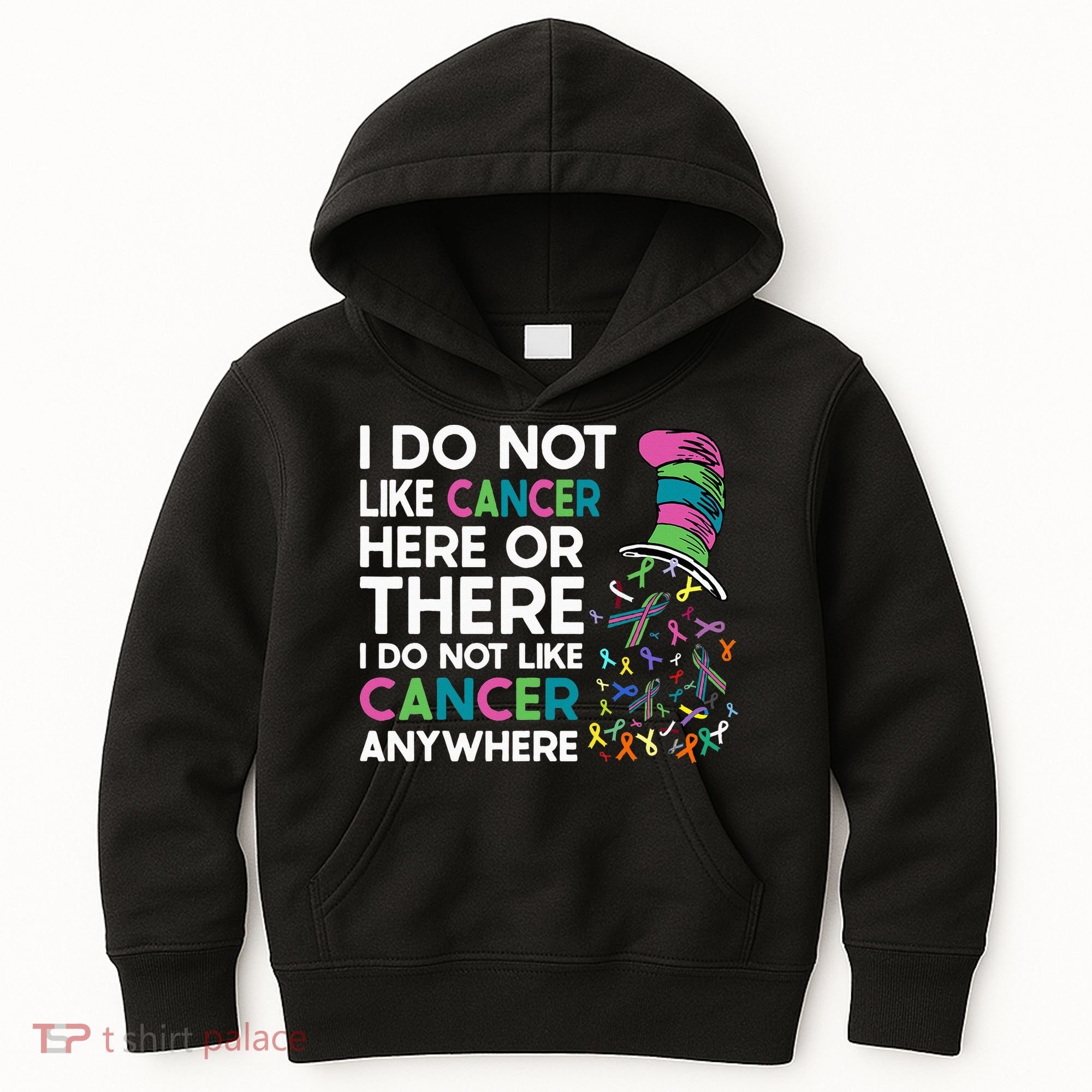 I Do Not Like Cancer Here Or There I Do Not Like Cancer Kids Hoodie