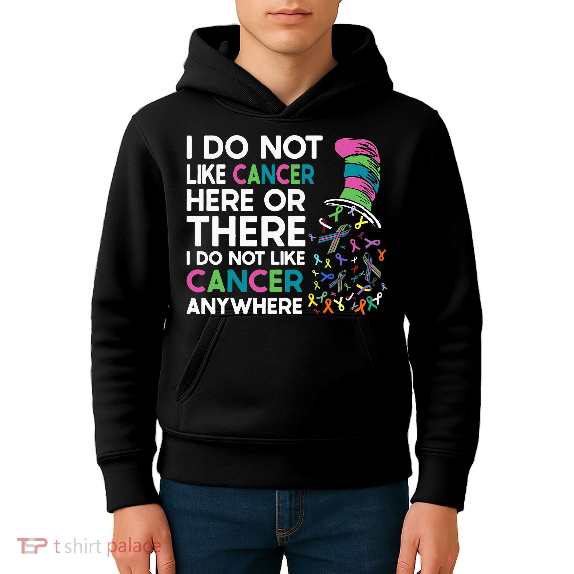 I Do Not Like Cancer Here Or There I Do Not Like Cancer Kids Hoodie