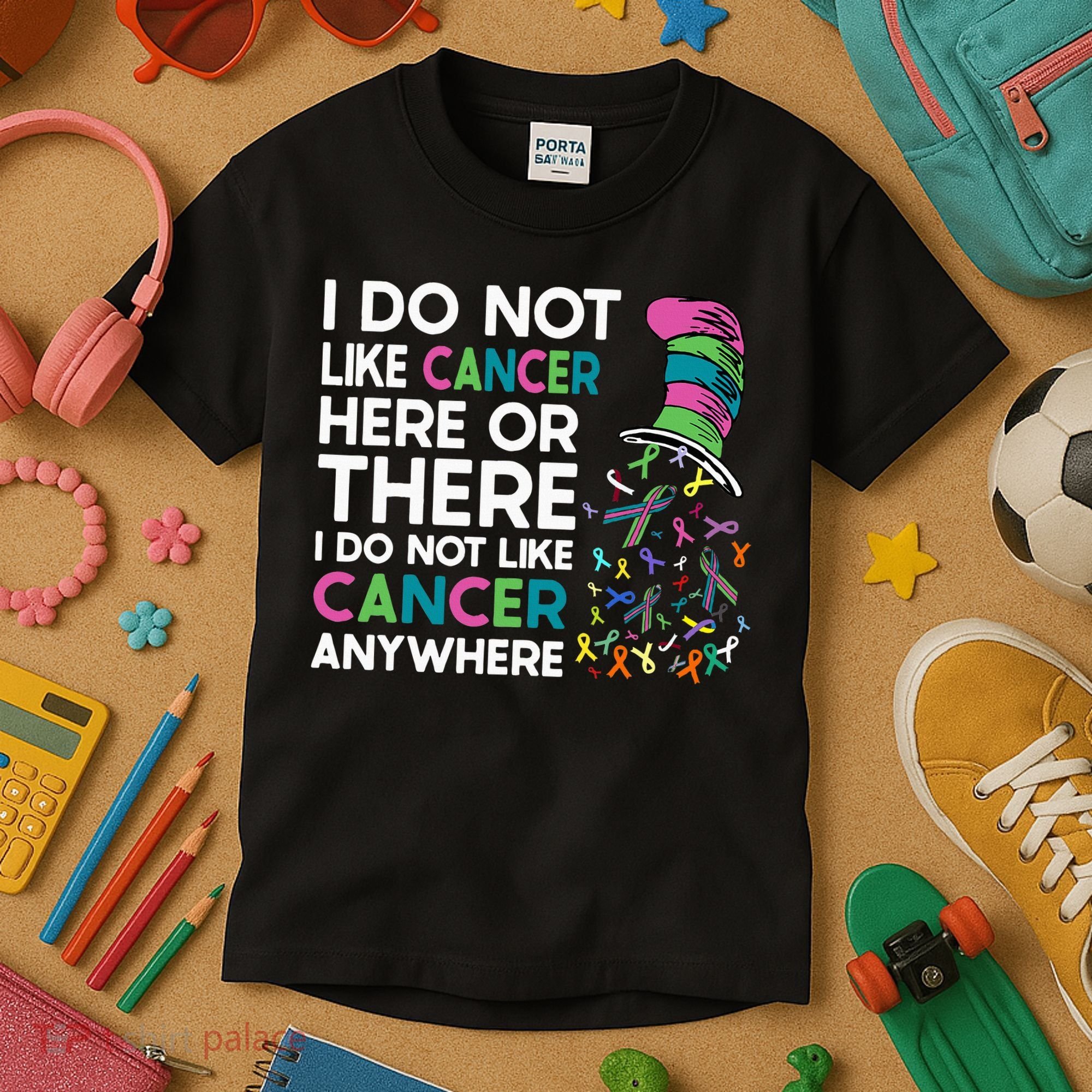 I Do Not Like Cancer Here Or There I Do Not Like Cancer Kids T-Shirt