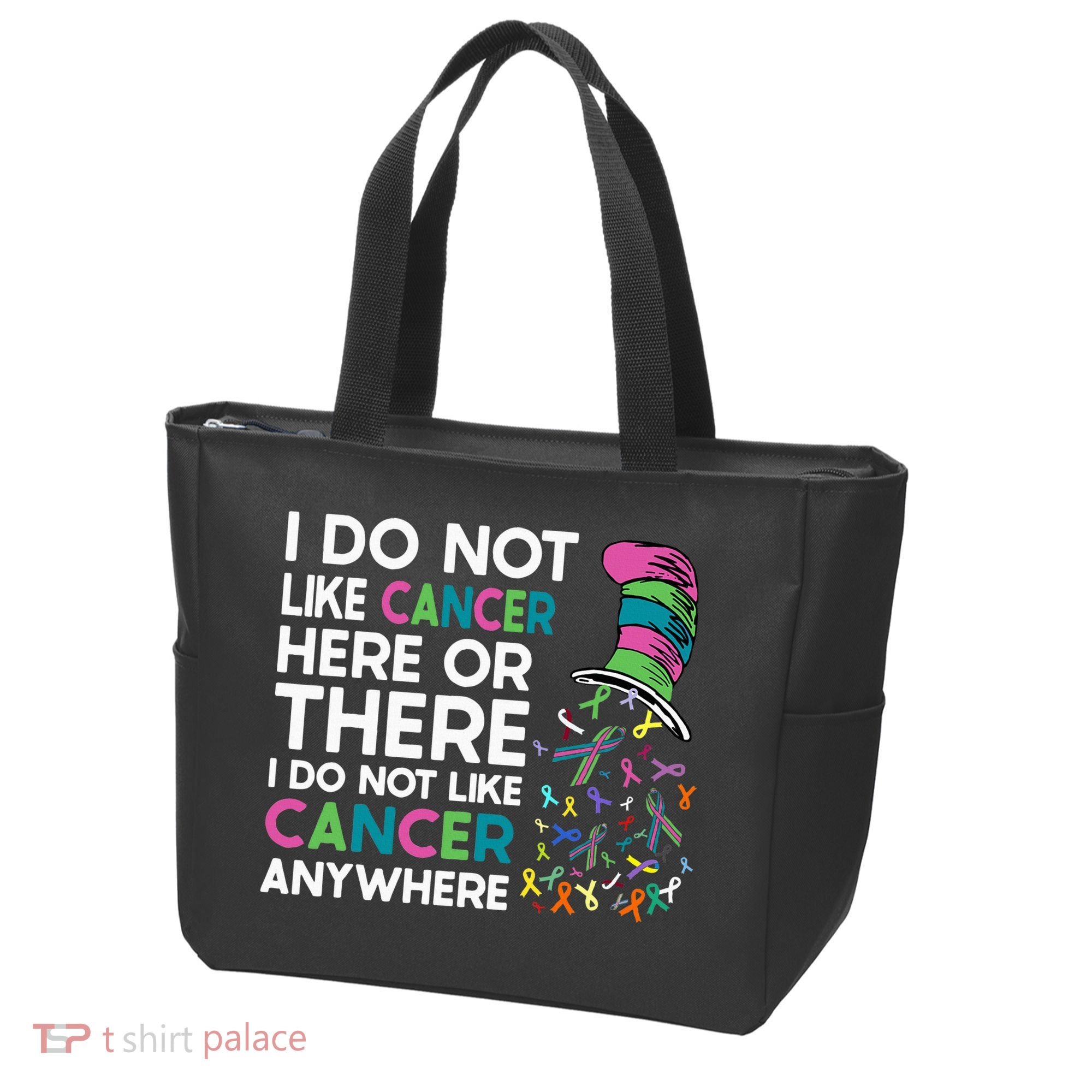 I Do Not Like Cancer Here Or There I Do Not Like Cancer Tote Bag