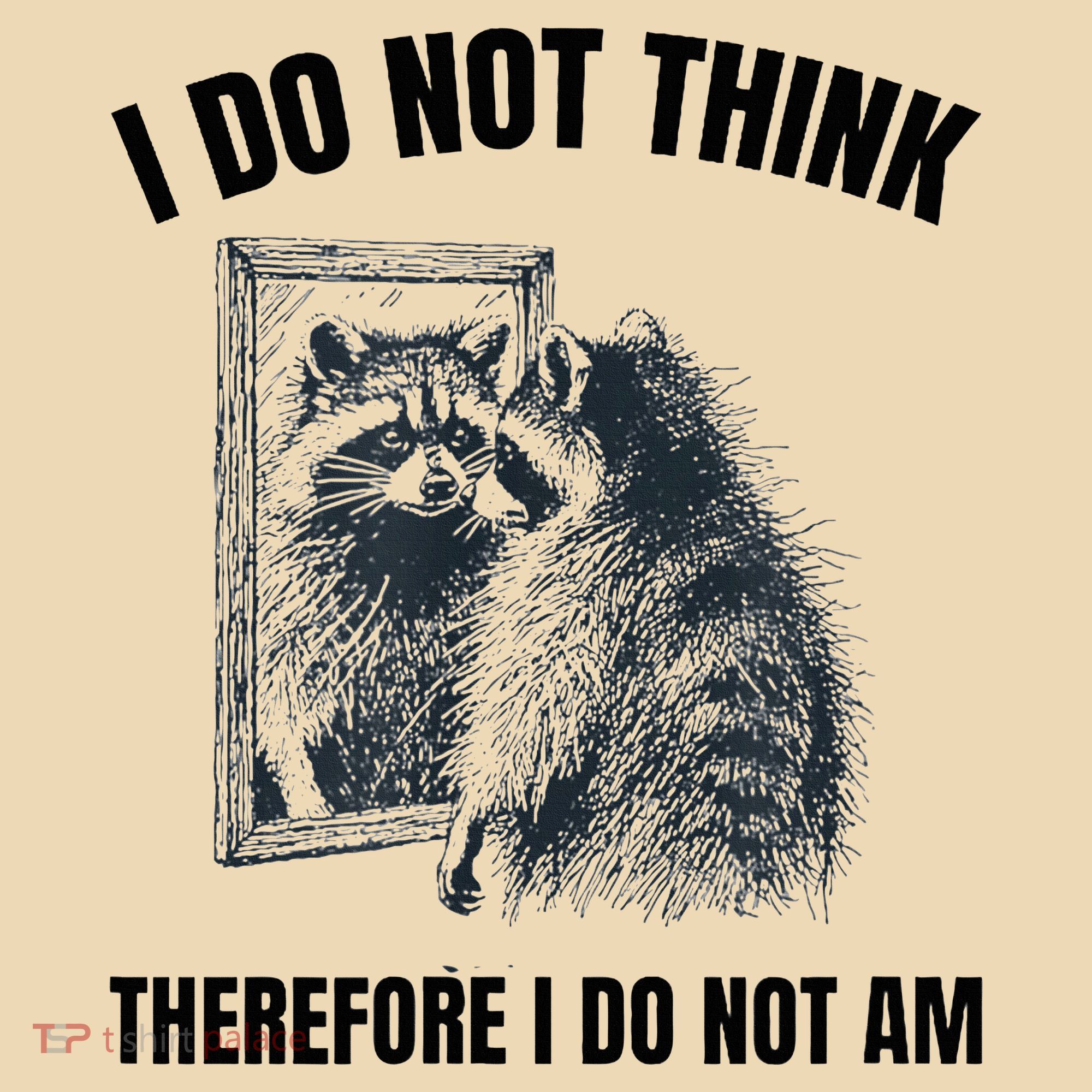 I Do Not Think Therefore I Do Not Am Raccoon Philosopher Tote Bag