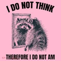 I Do Not Think Therefore I Do Not Am Raccoon Philosopher Coaster thumb 2