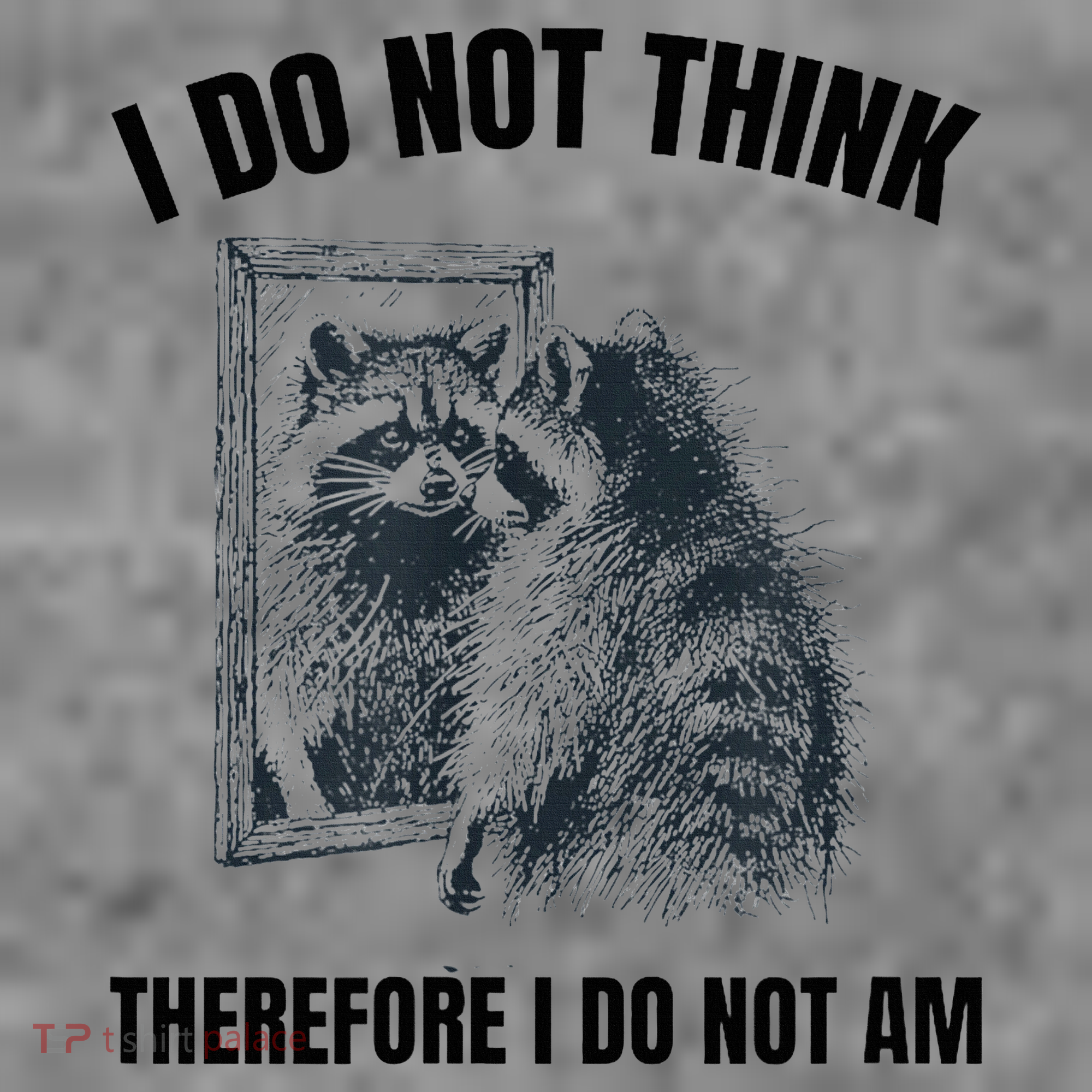 I Do Not Think Therefore I Do Not Am Raccoon Philosopher Toddler Hoodie
