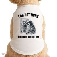 I Do Not Think Therefore I Do Not Am Raccoon Philosopher Doggie Tank thumb 0