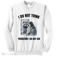 I Do Not Think Therefore I Do Not Am Raccoon Philosopher Sweatshirt thumb 0