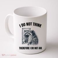 I Do Not Think Therefore I Do Not Am Raccoon Philosopher Coffee Mug thumb 0