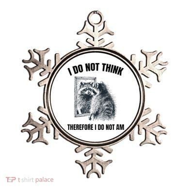 I Do Not Think Therefore I Do Not Am Raccoon Philosopher Ornament
