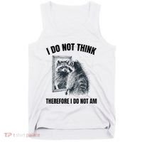 I Do Not Think Therefore I Do Not Am Raccoon Philosopher Tank Top thumb 0