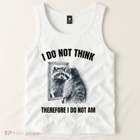 I Do Not Think Therefore I Do Not Am Raccoon Philosopher Tank Top thumb 2