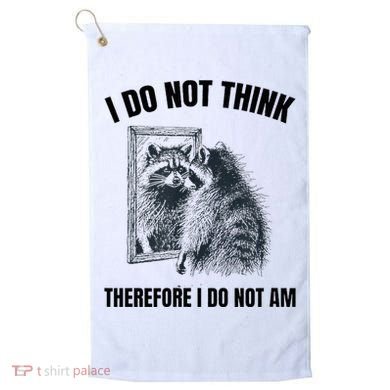I Do Not Think Therefore I Do Not Am Raccoon Philosopher Golf Towel