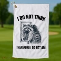 I Do Not Think Therefore I Do Not Am Raccoon Philosopher Golf Towel thumb 1