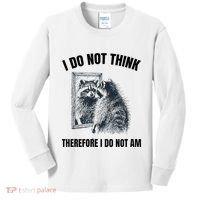 I Do Not Think Therefore I Do Not Am Raccoon Philosopher Kids Long Sleeve Shirt thumb 0