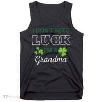I Don't Need Luck I'm A Grandma St. Patricks Day Shamrock Tank Top thumb 0