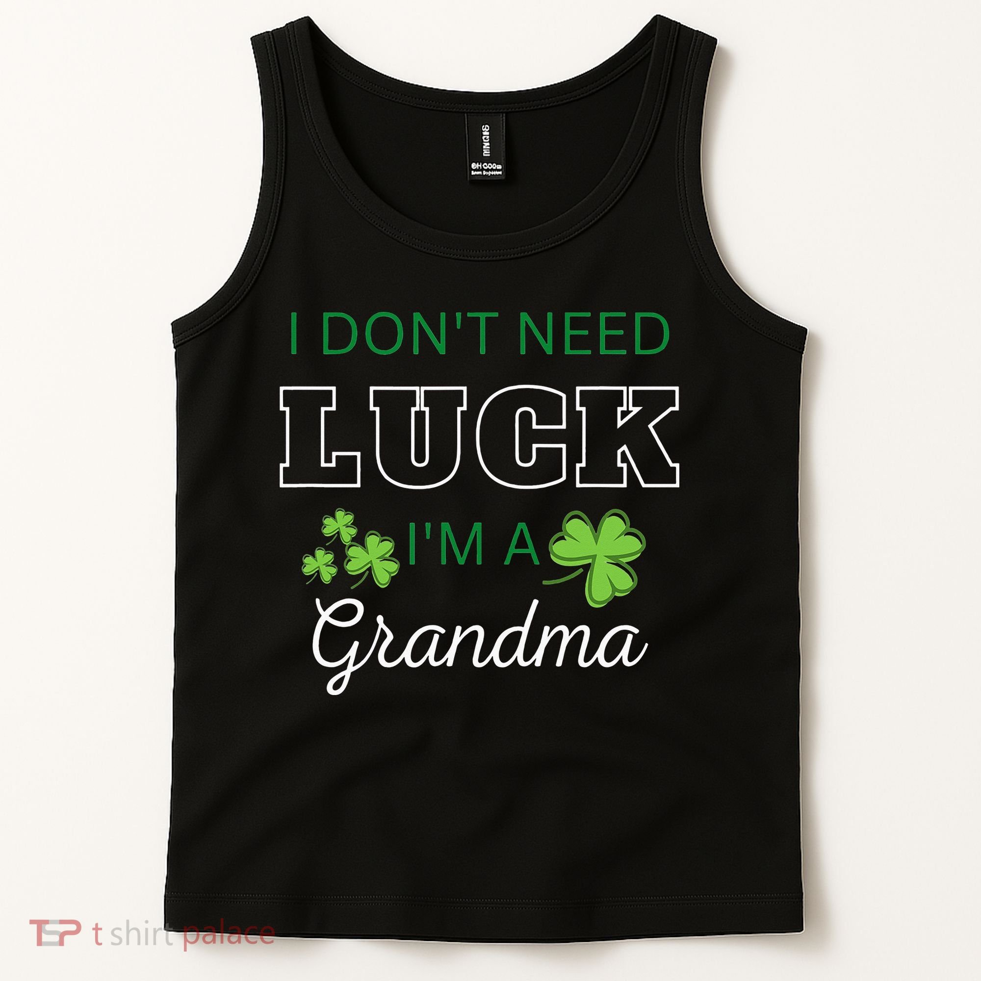 I Don't Need Luck I'm A Grandma St. Patricks Day Shamrock Tank Top