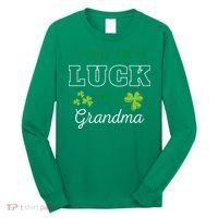 I Don't Need Luck I'm A Grandma St. Patricks Day Shamrock Long Sleeve Shirt thumb 0