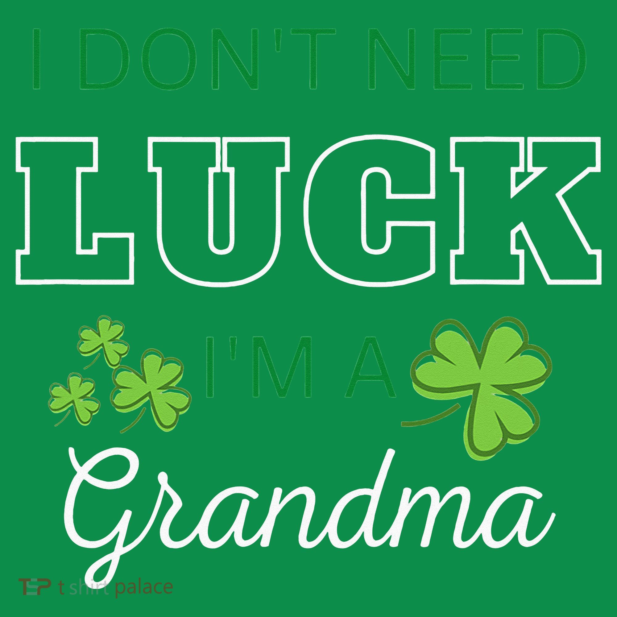 I Don't Need Luck I'm A Grandma St. Patricks Day Shamrock Baby Bodysuit