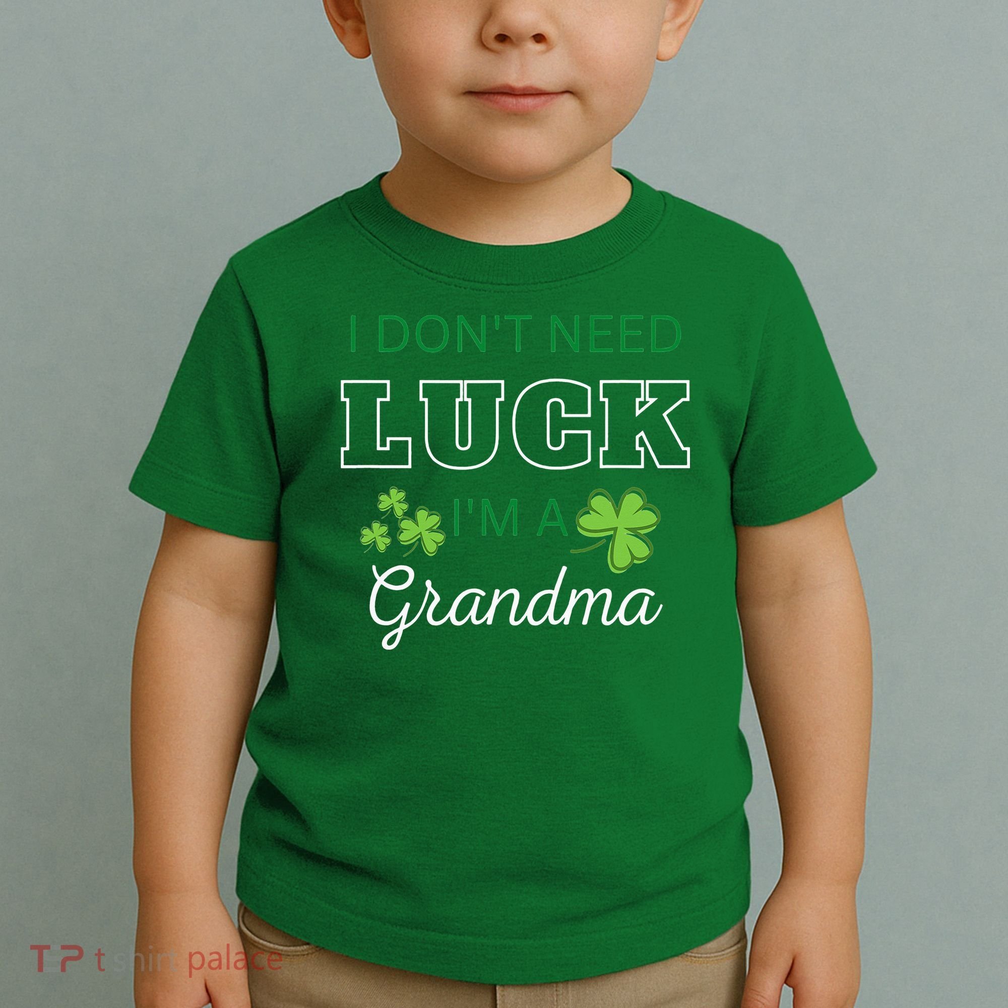 I Don't Need Luck I'm A Grandma St. Patricks Day Shamrock Toddler T-Shirt
