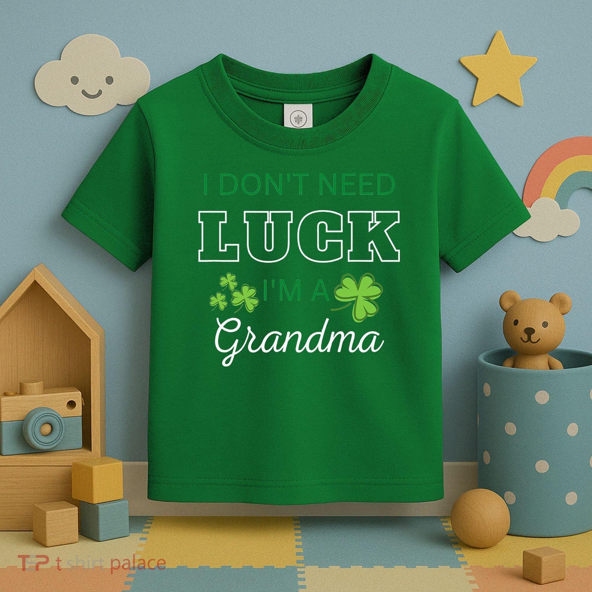 I Don't Need Luck I'm A Grandma St. Patricks Day Shamrock Toddler T-Shirt