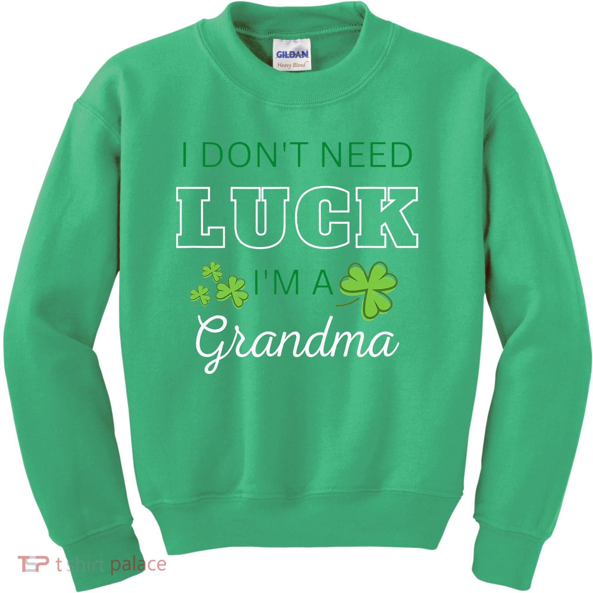 I Don't Need Luck I'm A Grandma St. Patricks Day Shamrock Kids Sweatshirt