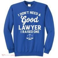 I Don't Need A Good Lawyer Funny Quote I Raised One Proud Cool Gift Sweatshirt thumb 0
