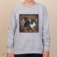 I Do Not Think Therefore I Do Not Am Cat Meme Women's Sweatshirt thumb 0