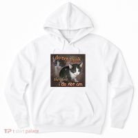 I Do Not Think Therefore I Do Not Am Cat Meme Hoodie thumb 0